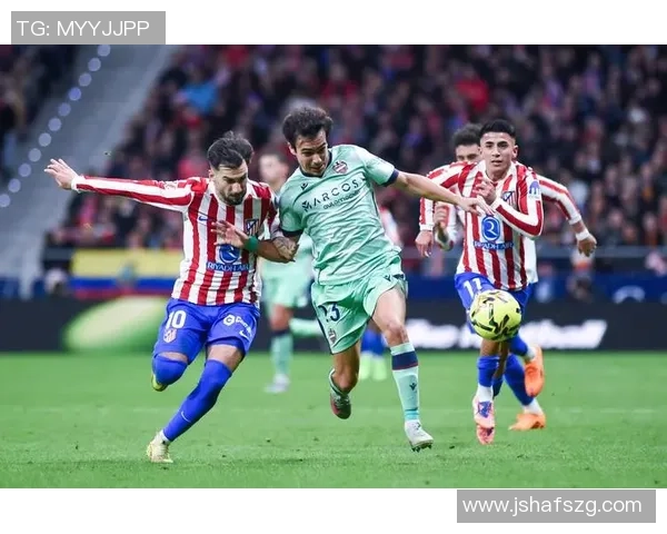 马德里竞技与莱万特巅峰对决谁能赢得胜利与荣耀